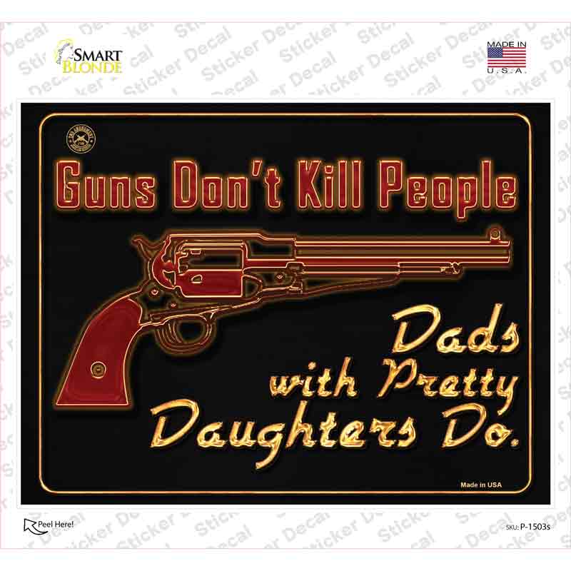 P-1503s-M Guns Dont Kill People Novelty Rectangle Sticker Decal - Medium