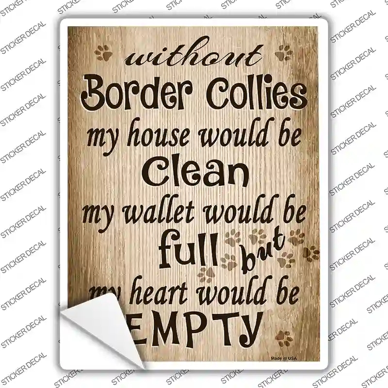 P-1583s-L Without Border Collies My House Would Be Clean Novelty Rectangle Sticker Decal - Large