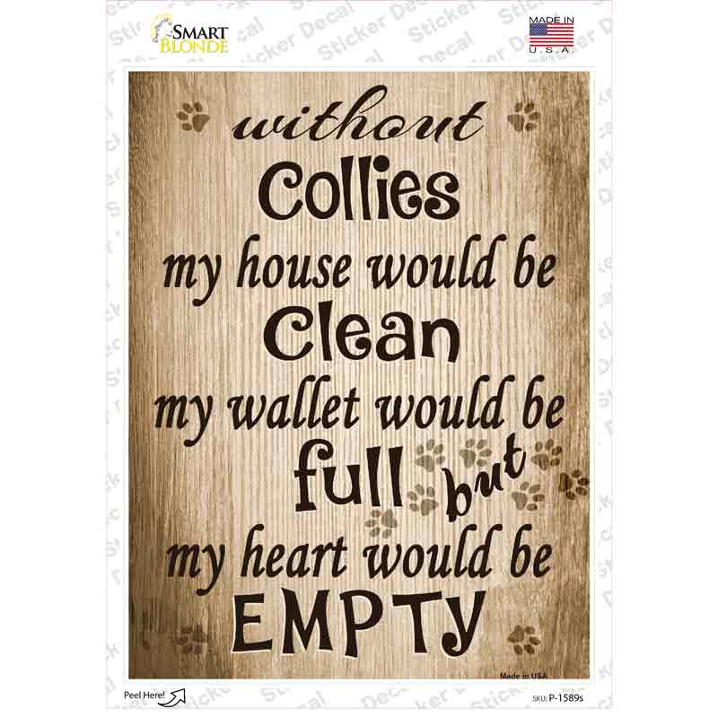 P-1589s-M Without Collies My House Would Be Clean Novelty Rectangle Sticker Decal - Medium