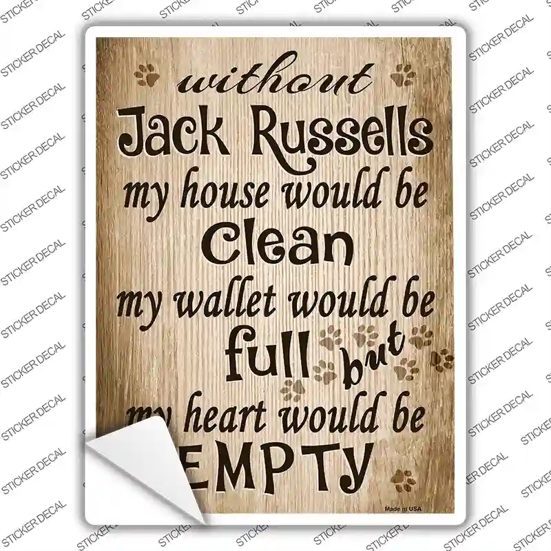 P-1594s-L Without Jack Russells My House Would Be Clean Novelty Rectangle Sticker Decal - Large