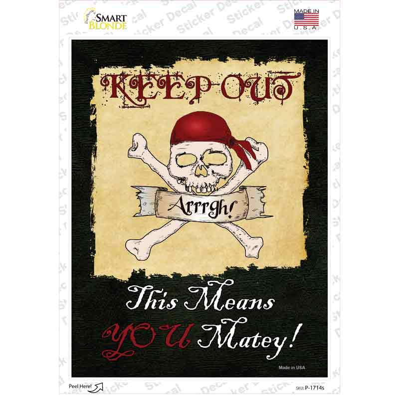P-1714s-M Keep Out Matey Novelty Rectangle Sticker Decal - Medium