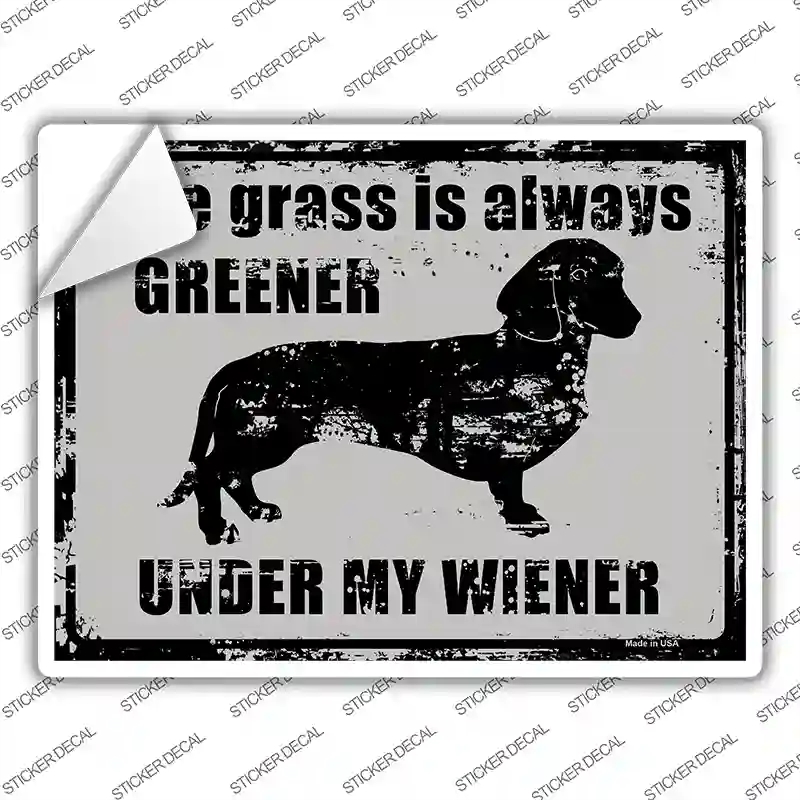 P-1727s-L The Grass is Always Greener Under My Wiener Novelty Rectangle Sticker Decal - Large