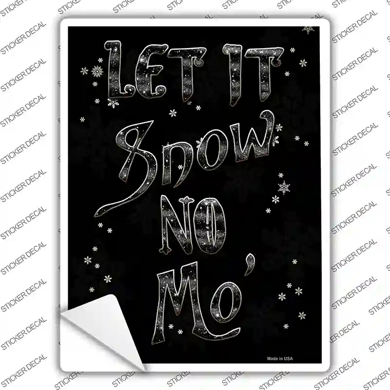 P-1777s-S Let It Snow No Mo Novelty Rectangle Sticker Decal - Small