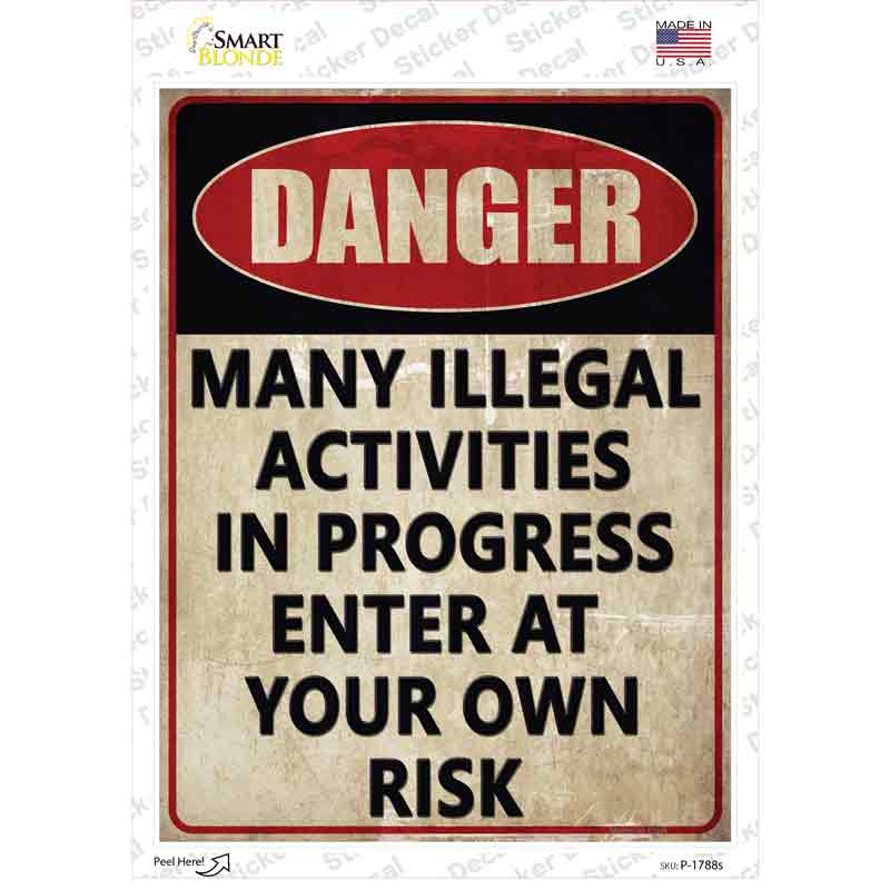 P-1788s-M Danger Illegal Activities in Progress Novelty Rectangle Sticker Decal - Medium