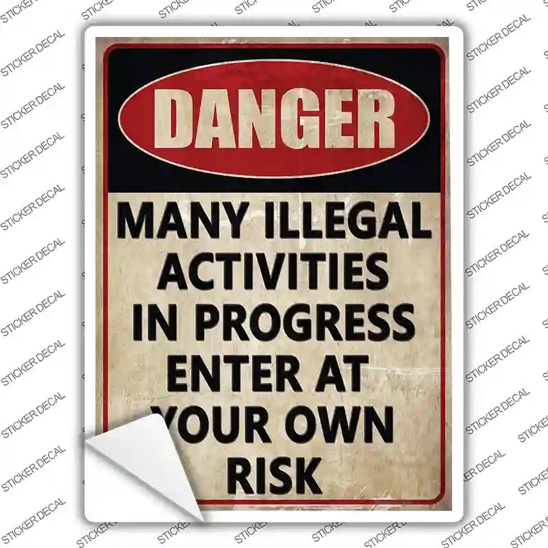 P-1788s-S Danger Illegal Activities in Progress Novelty Rectangle Sticker Decal - Small