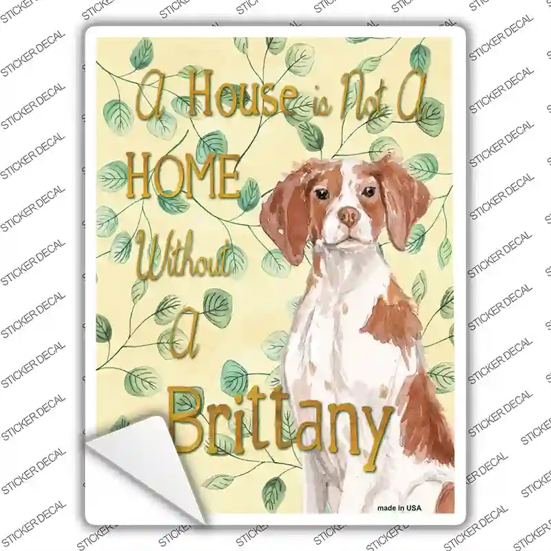 P-1973s-S Not A Home Without A Brittany Novelty Rectangle Sticker Decal - Small