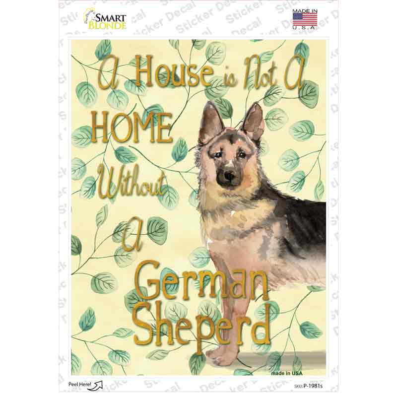 P-1981s-M Not A Home Without A German Shepherd Novelty Rectangle Sticker Decal - Medium