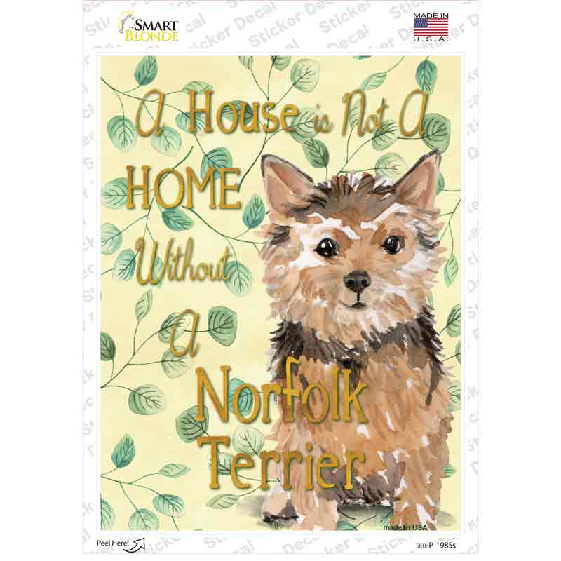 P-1985s-M Not A Home Without A Norfolk Terrier Novelty Rectangle Sticker Decal - Medium