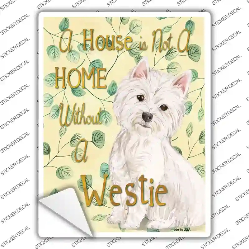P-1989s-L Not A Home Without A Westie Novelty Rectangle Sticker Decal - Large