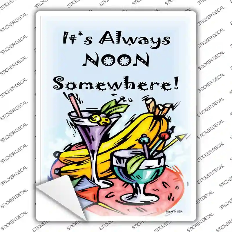 P-2069s-S Its Noon Somewhere Novelty Rectangle Sticker Decal - Small