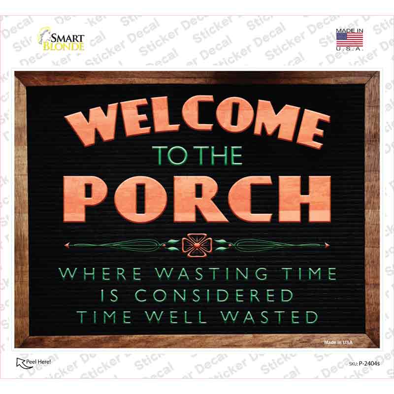 P-2404s-M Welcome to the Porch Novelty Rectangle Sticker Decal - Medium