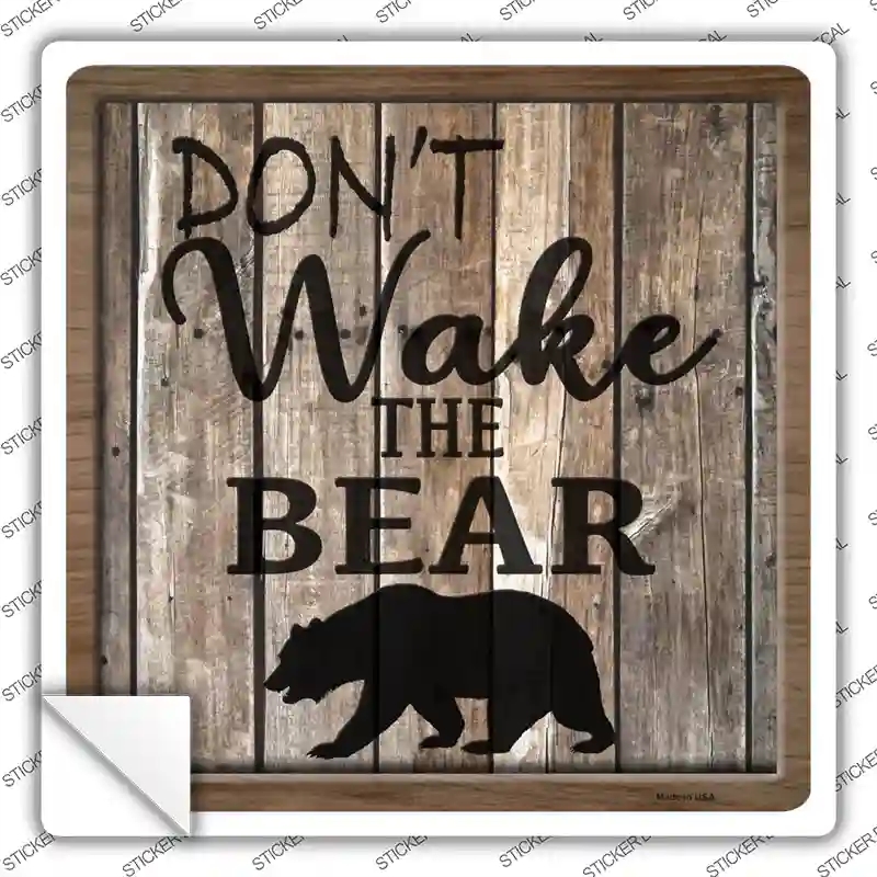 SQ-1373s-XL Dont Wake the Bear Novelty Square Sticker Decal - Extra Large