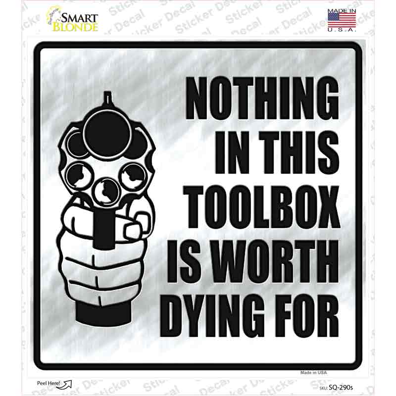 SQ-290s-M Worth Dying for Novelty Square Sticker Decal - Medium
