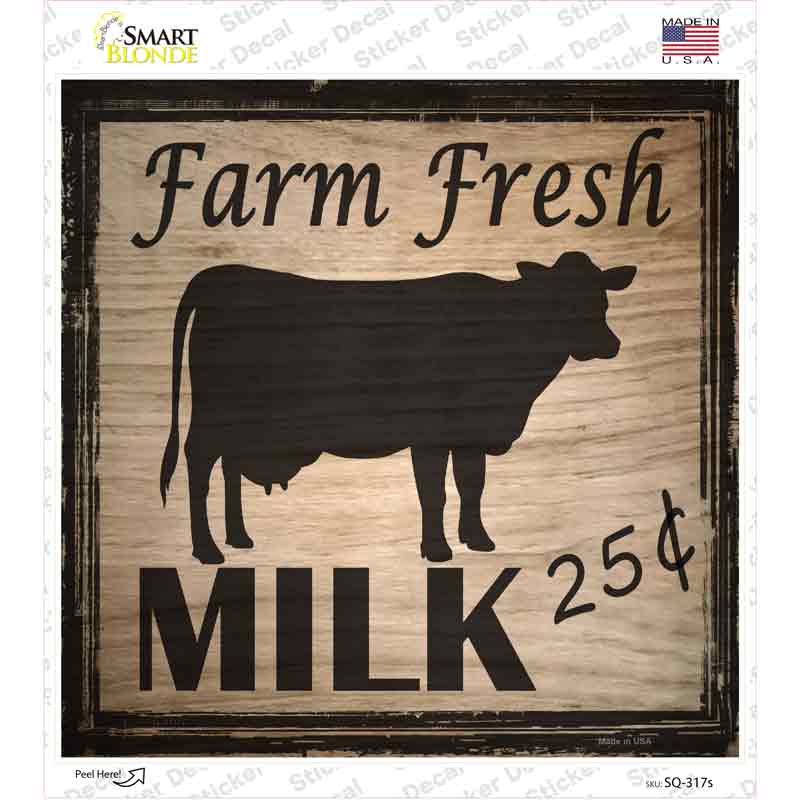SQ-317s-M Farm Fresh Milk 25 Cents Novelty Square Sticker Decal - Medium