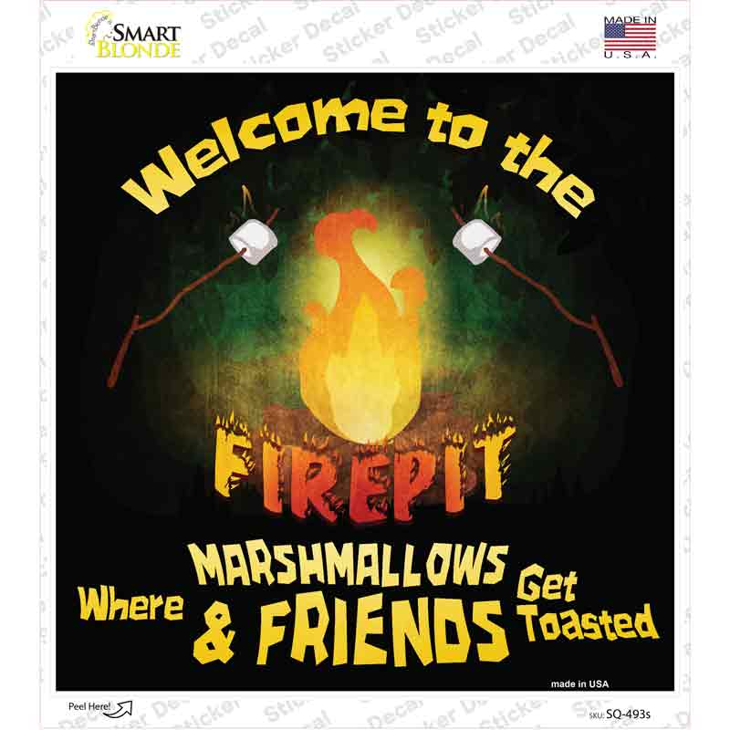 SQ-493s-M Welcome to the Firepit Novelty Square Sticker Decal - Medium