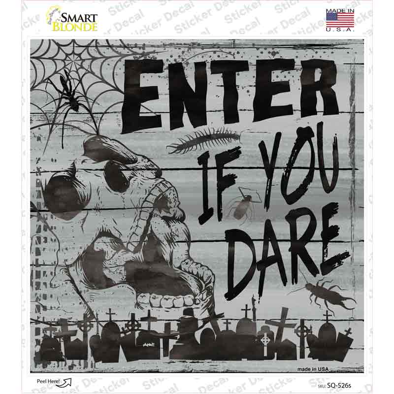 SQ-526s-M Enter If You Dare Novelty Square Sticker Decal - Medium