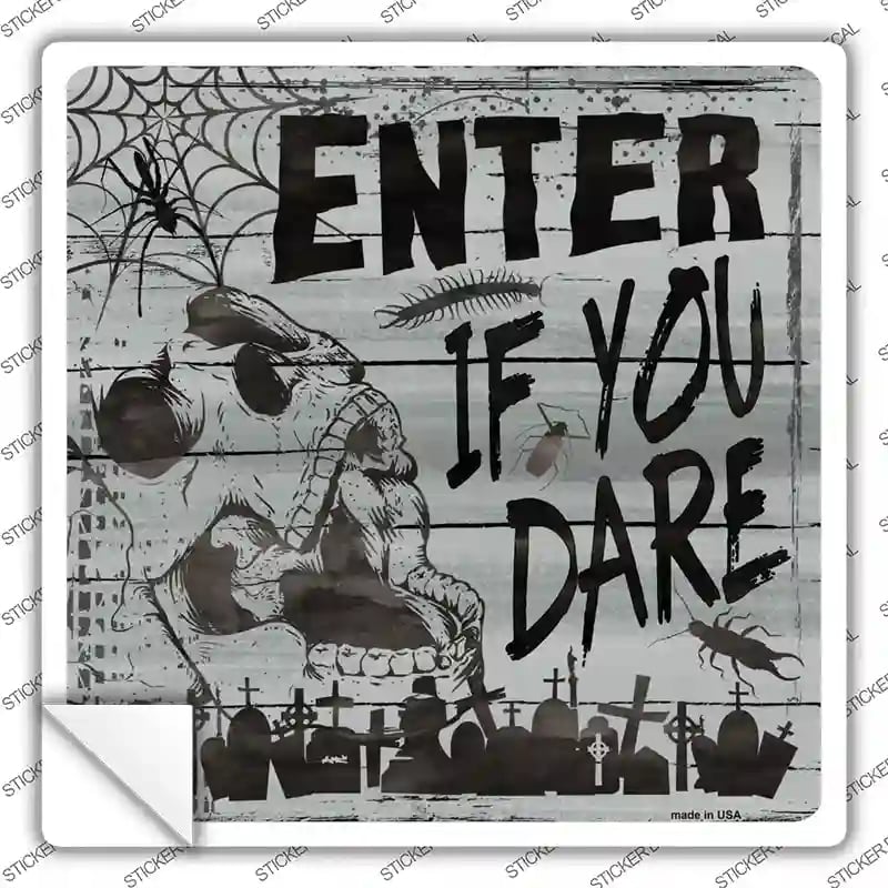 SQ-526s-S Enter If You Dare Novelty Square Sticker Decal - Small