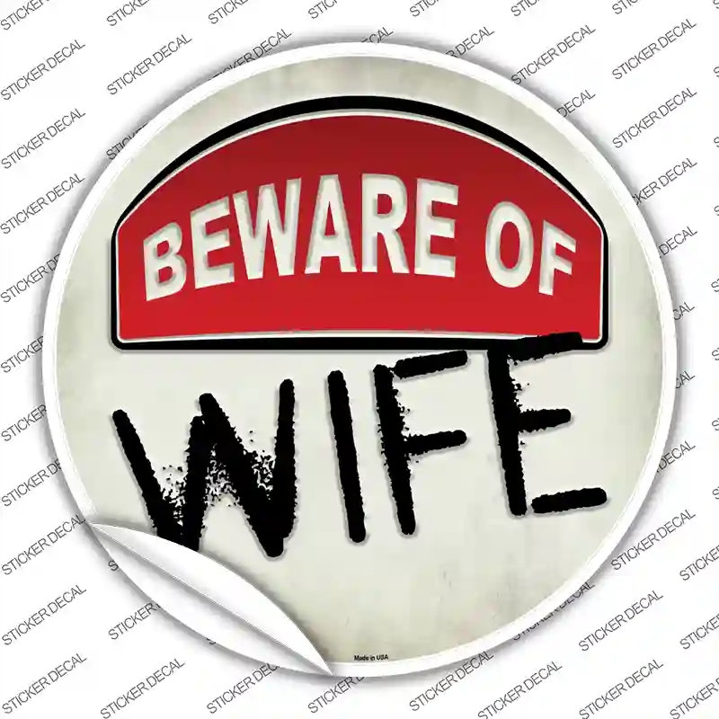 C-875s-S Beware of Wife Novelty Circle Sticker Decal - Small