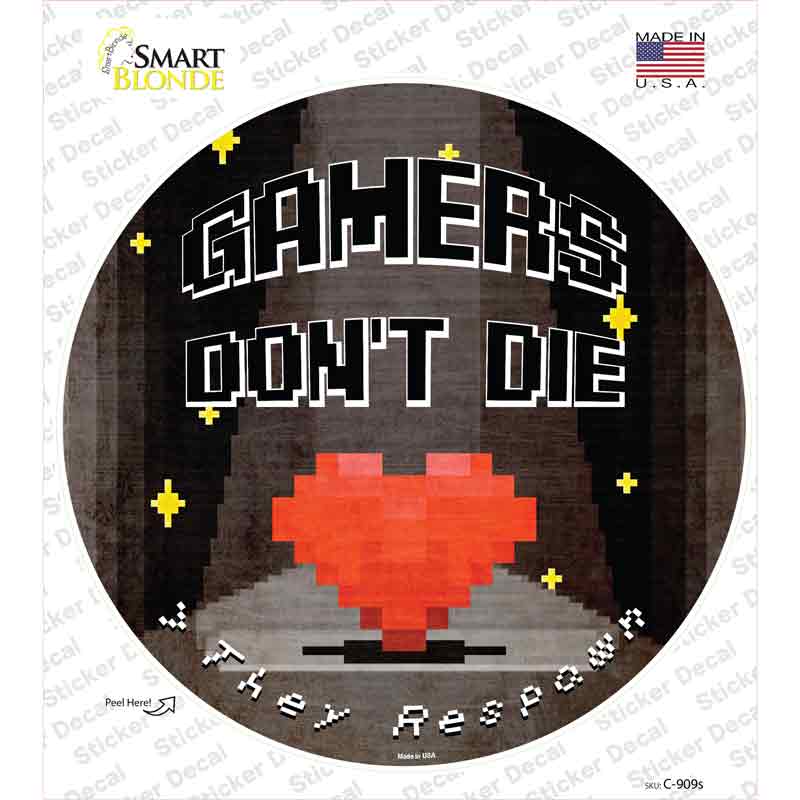 C-909s-M Gamers Dont Die Novelty Circle Sticker Decal - Medium