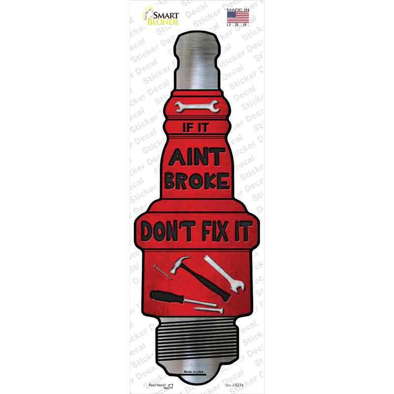 J-021s-M Dont Fix It Novelty Spark Plug Sticker Decal - Medium