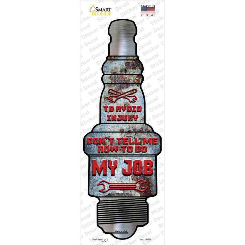 J-073s-M How to Do My Job Novelty Spark Plug Sticker Decal - Medium
