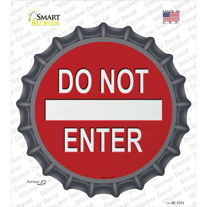 BC-717s-M Do Not Enter Novelty Bottle Cap Sticker Decal - Medium
