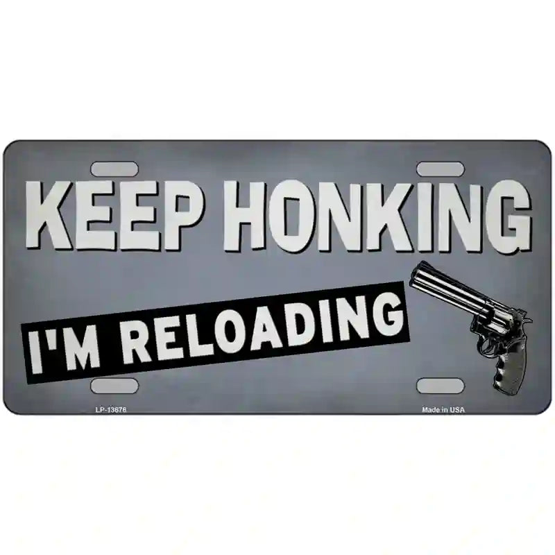 LLP-13676 24 x 12 in. Keep Honking Reloading Novelty Metal License Plate Tag