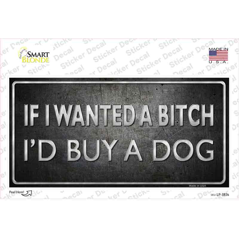 LP-383s-M I Would Buy A Dog Novelty Sticker Decal - Medium