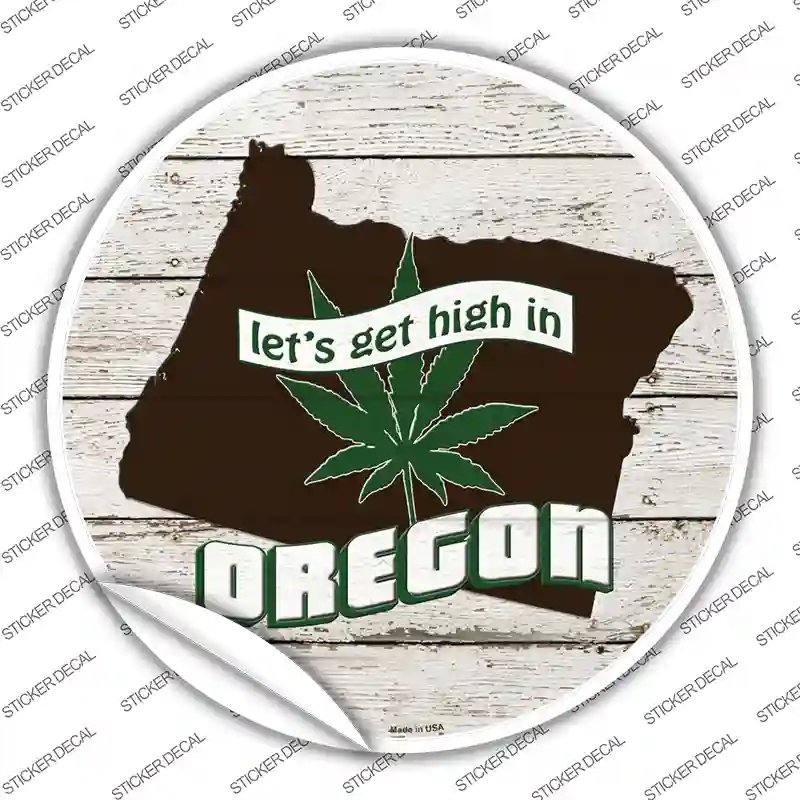 C-1326s-XL Lets Get High in Oregon Novelty Circle Sticker Decal - Extra Large