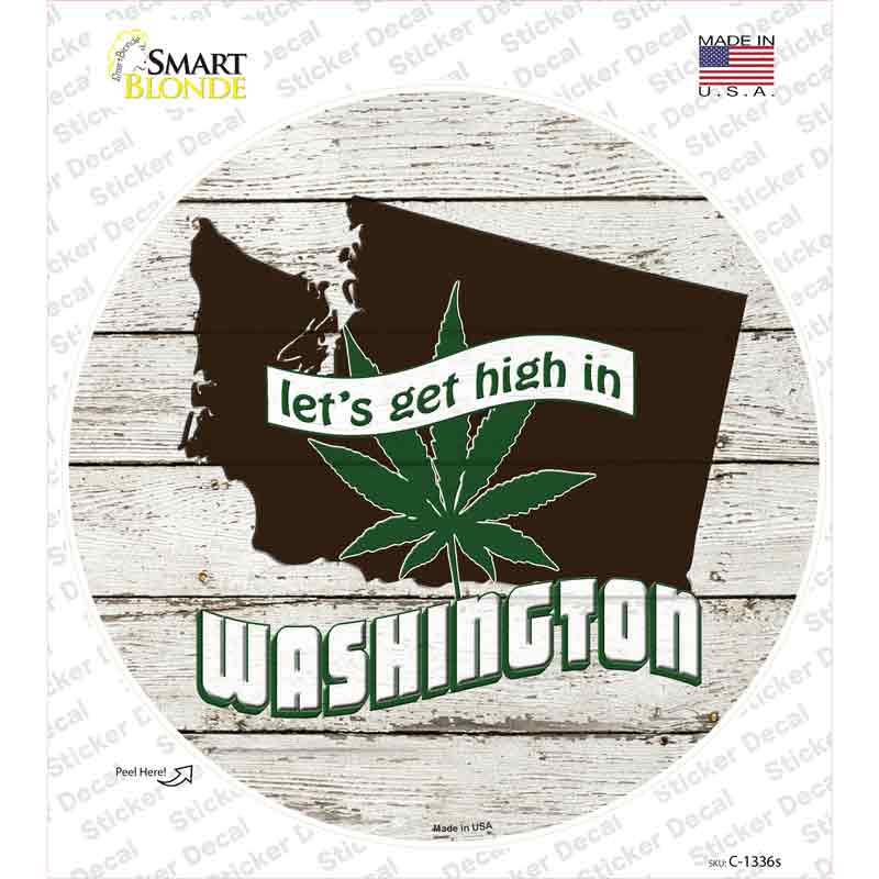 C-1336s-M Lets Get High in Washington Novelty Circle Sticker Decal - Medium