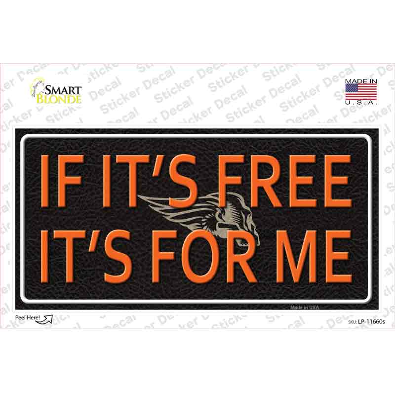 LP-11660s-M If It is Free It is for Me Novelty Sticker Decal - Medium