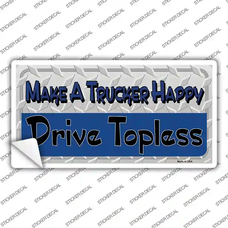 LP-1203s-XL Make A Trucker Happy Novelty Sticker Decal - Extra Large