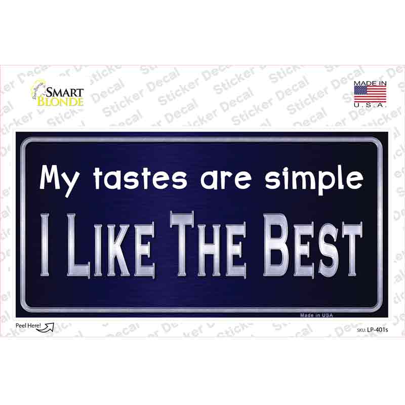 LP-401s-M My Tastes Are Simple Novelty Sticker Decal - Medium