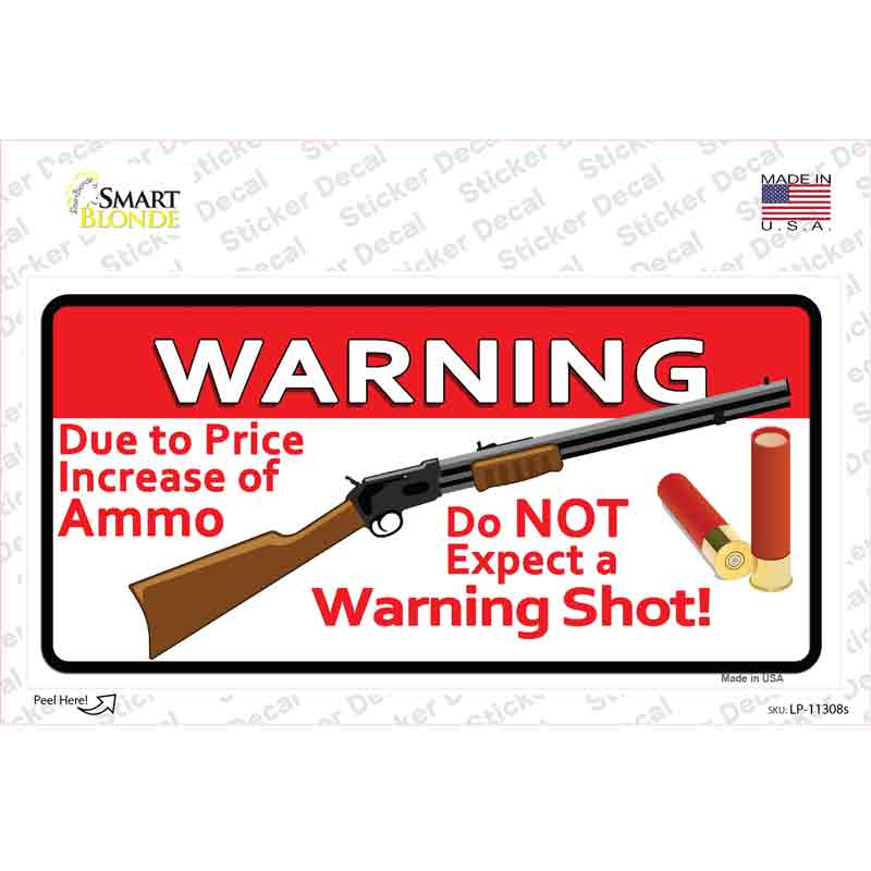 LP-11308s-M Do Not Expect A Warning Shot Novelty Sticker Decal - Medium