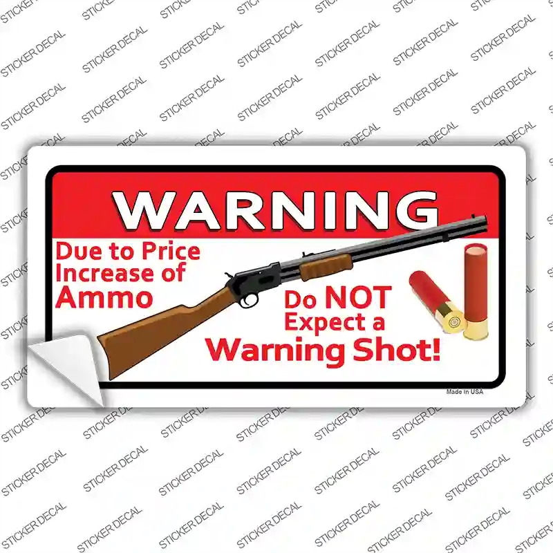 LP-11308s-S Do Not Expect A Warning Shot Novelty Sticker Decal - Small