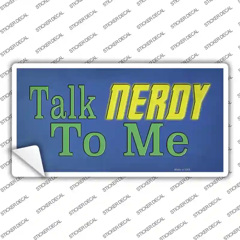 LP-13753s-XL Talk Nerdy to Me Novelty Sticker Decal - Extra Large
