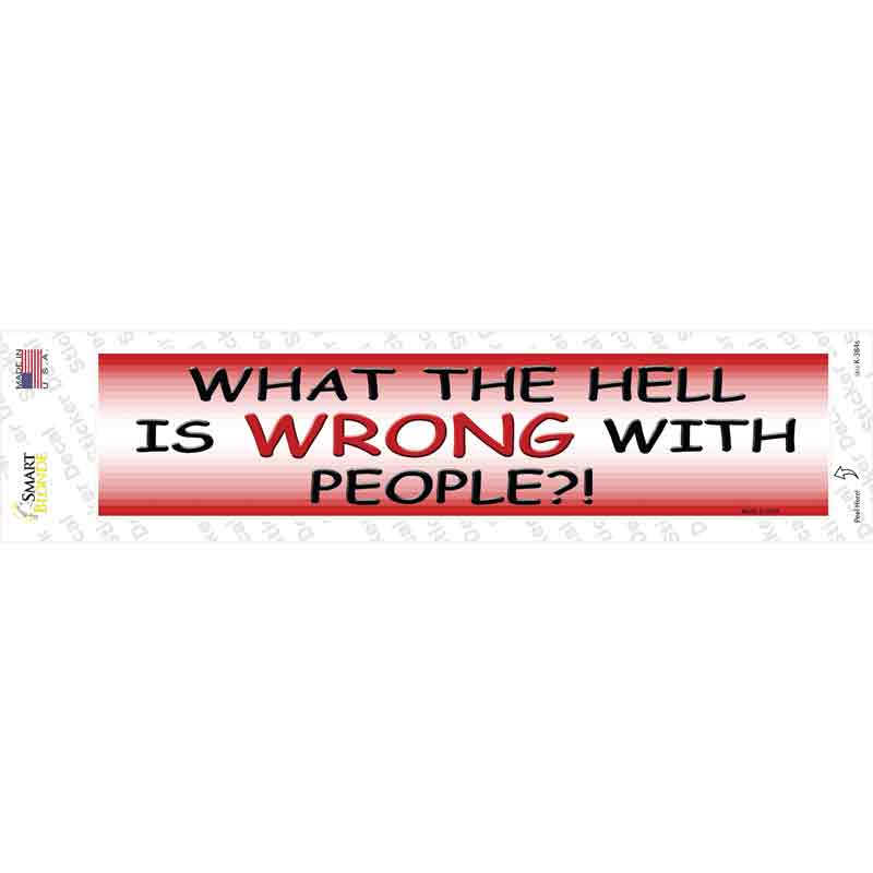 K-384s-M What is Wrong with People Novelty Narrow Sticker Decal - Medium