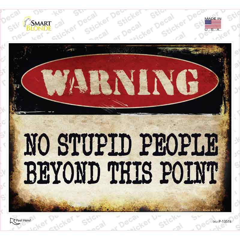 P-1351s-M Warning No Stupid People Novelty Rectangle Sticker Decal - Medium