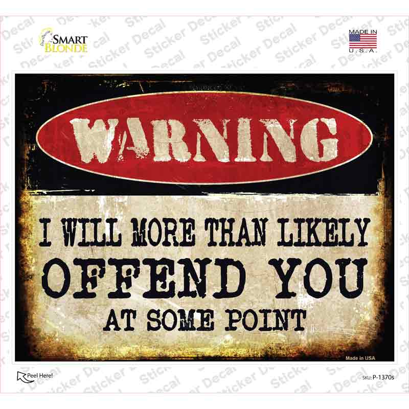 P-1370s-M I Will Offend You Novelty Rectangle Sticker Decal - Medium