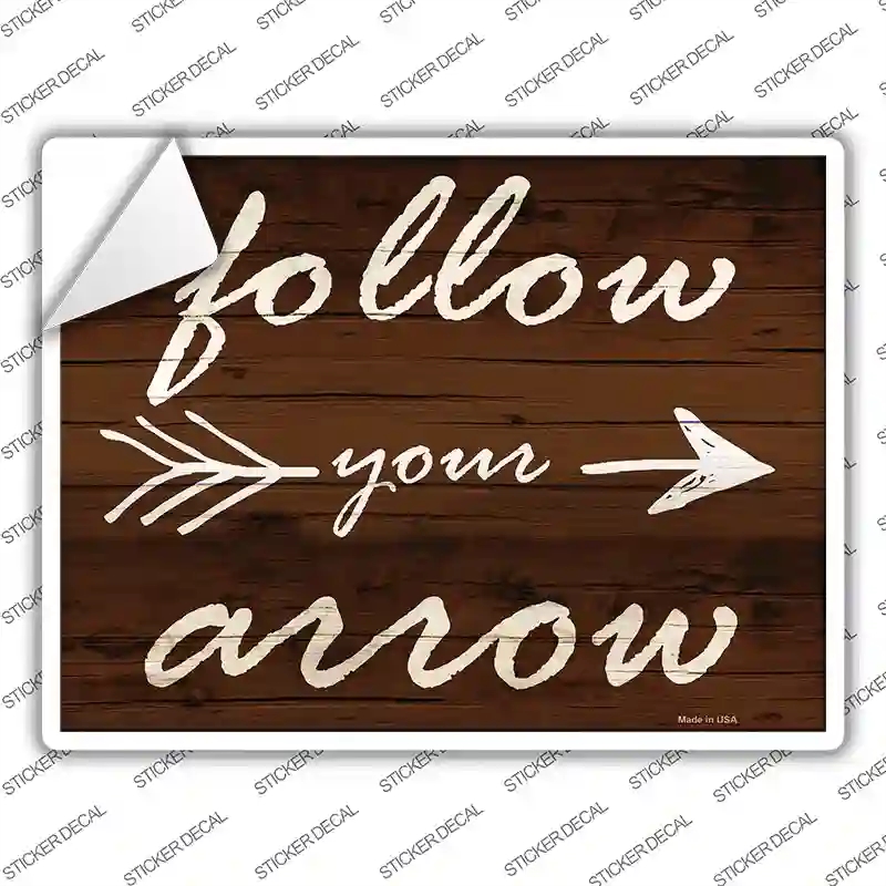 P-1390s-S Follow Your Arrow Novelty Rectangle Sticker Decal - Small