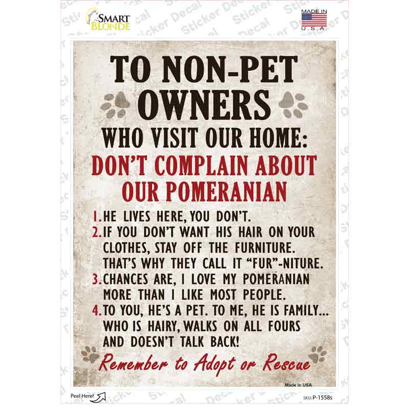 P-1558s-M Complain About Our Pomeranian Novelty Rectangle Sticker Decal - Medium