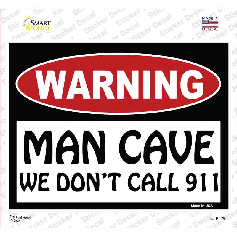 P-175s-M Man Cave We Dont Call 911 Novelty Rectangle Sticker Decal - Medium
