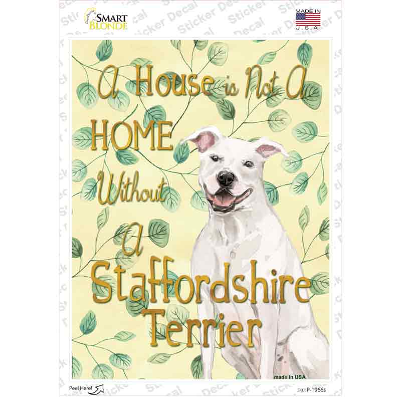 P-1966s-M Not A Home Without A Staffordshire Terrier Novelty Rectangle Sticker Decal - Medium