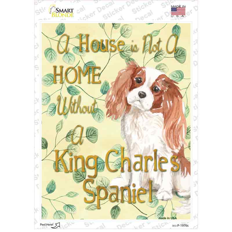 P-1976s-M Not A Home Without A King Charles Novelty Rectangle Sticker Decal - Medium
