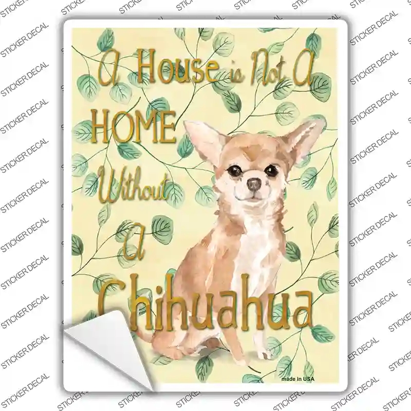 P-1977s-L Not A Home Without A Chihuahua Novelty Rectangle Sticker Decal - Large