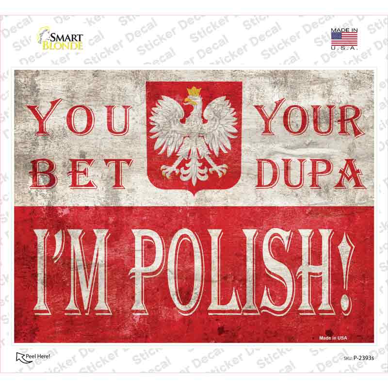 P-2393s-M You Bet Im Polish Novelty Rectangle Sticker Decal - Medium