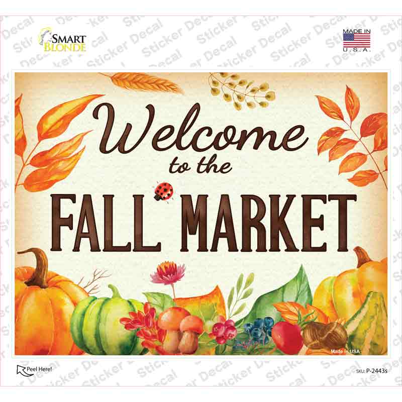 P-2443s-M Welcome to the Fall Market Novelty Rectangle Sticker Decal - Medium