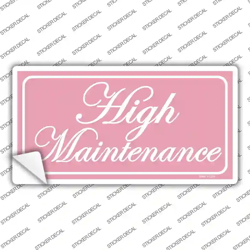 LP-1125s-S High Maintenance Novelty Sticker Decal - Small