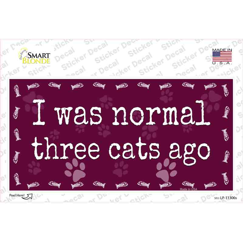 LP-11306s-M I Was Normal Three Cats Ago Novelty Sticker Decal - Medium
