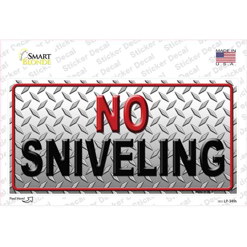LP-349s-M No Sniveling Novelty Sticker Decal - Medium